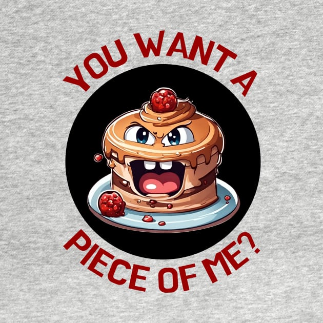 You Want A Piece Of Me | Cake Pun by Allthingspunny